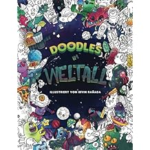 Doodles im Weltall: Entspanne dich auf einer intergalaktischen Reise durch das Universum: Malbuch für Erwachsene