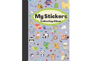 My Stickers Collecting Album: The Perfect Blank Sticker Book For Kids| Blank Sticker Book for Collecting Stickers| Over 100 Empty Pages For Your ... Cute Animals Cover (Sticker Albums for Kids)