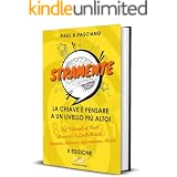 STRAMENTE: La chiave è Pensare a un Livello più Alto! Motivazione, Crescita Personale, Problem Solving e Abitudini Vincenti