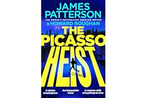 The Picasso Heist: The addictive and unmissable new thriller from Sunday Times bestselling author