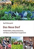 Image de Das neue Dorf: Vielfalt leben, lokal produzieren, mit Natur und Nachbarn kooperieren