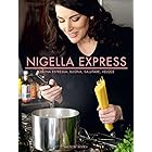 Nigella Express: Cucina espressa: buona, salutare, veloce