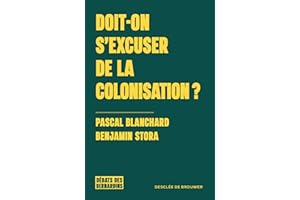 Doit-on s'excuser de la colonisation ?
