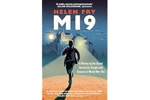 MI9: A History of the Secret Service for Escape and Evasion in World War Two