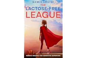The Lactose-Free League: Heroic Recipes for Sensitive Superkids