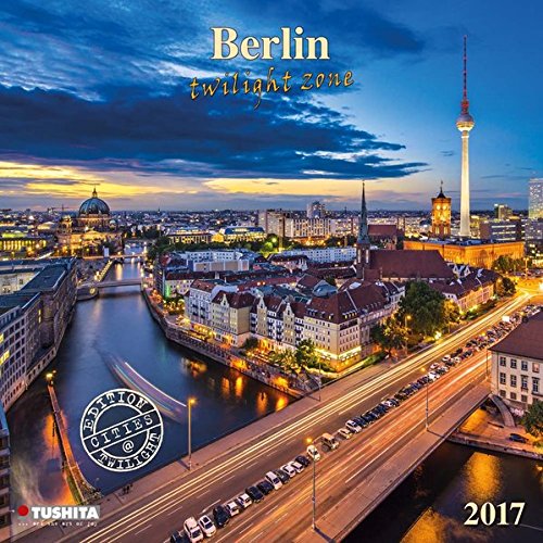 Berlin Twilight Zone 2017: Kalender 2017 (Wonderful World)