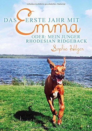 Download Das erste Jahr mit Emma: oder: Mein junger Rhodesian Ridgeback