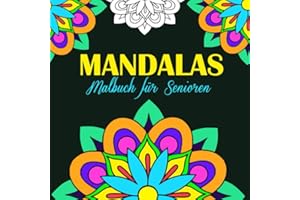 Mandalas Malbuch für Senioren: Mandalas mit Anti-Stress-Wirkung | Das Colorya-Ausmalbuch mit 40 Mandalas für Erwachsene und Senioren | Mandalas zum ... Entspannen Zuhause, Großformat, 8.5x8.5 Zoll