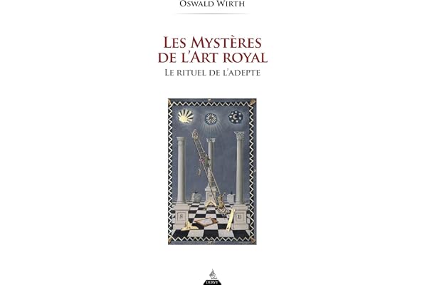 Les Mystères de l'Art Royal - Rituel de l'adepte