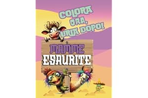 COLORA ORA, URLA DOPO!: Sei una mamma esaurita o, magari, ne conosci una? Questo è il libro da colorare perfetto!