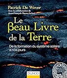 Le Beau Livre de la Terre - De la formation du système solaire à nos jours by 