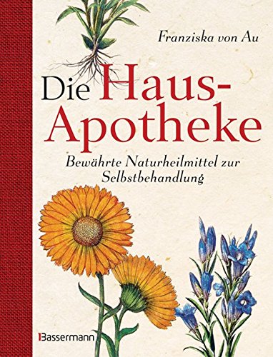 Download Die Hausapotheke: Bewährte Naturheilmittel zur Selbstbehandlung Download Die Hausapotheke: Bewährte Naturheilmittel zur Selbstbehandlung