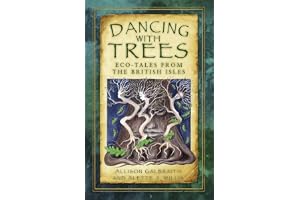 Dancing with Trees: Eco-Tales from the British Isles