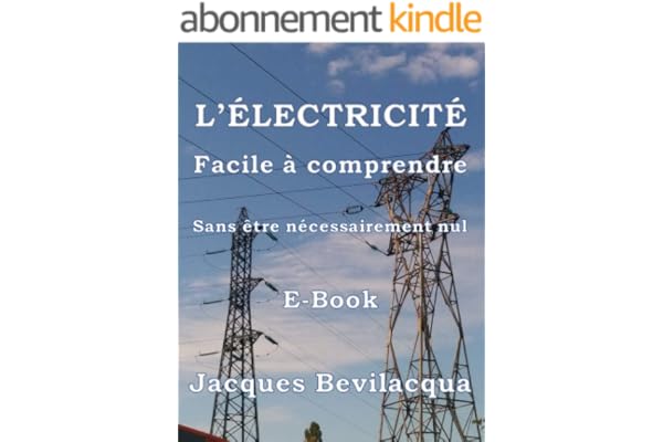 L'Electricité facile à comprendre: Sans être nécessairement nuls