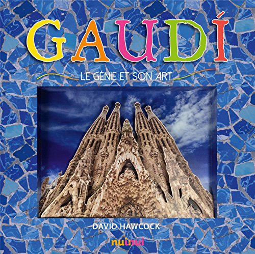 couverture de : Gaudi le g&eacute;nie et son art