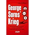George Soros’ Krieg: Wie die Open Society Foundations die Welt an den Rand des Dritten Weltkriegs gebracht haben