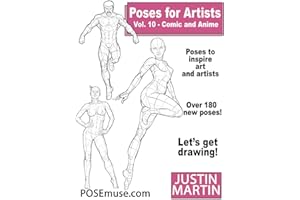 Poses for Artists Volume 10 Comic and Anime: an Essential Reference for Figure Drawing and the Human Form: An Essential Reference for Figure Drawing and the Human Form (Inspiring Art and Artists)