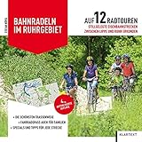 Image de Bahnradeln im Ruhrgebiet: Auf 12 Radtouren stillgelegte Eisenbahnstrecken zwischen Lippe und Ruhr er