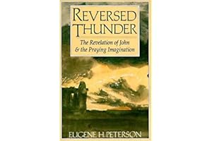 Reversed Thunder: The Revelation of John and the Praying Imagination