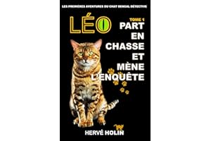 Léo part en chasse et mène l’enquête: Les premières aventures du chat bengal détective