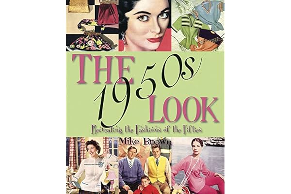 The 1950s Look: Recreating the Fashions of the Fifties