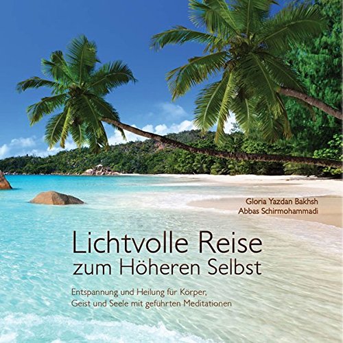 Lichtvolle Reise zum Höheren Selbst - Entspannung und Heilung für Körper, Geist und Seele