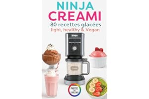 80 Recettes ninja creami light, healthy & Vegan: Le livre de recettes complet pour Ninja Creami Deluxe ou Classique : glaces saines, vegan, protéinées et sans sucre ajouté