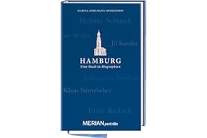 Hamburg. Eine Stadt in Biographien: MERIAN porträts (MERIAN Stadtbiographien)