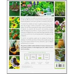 Un jardín en tu balcón: Ideas y consejos para plantar y cuidar tus propias flores, hortalizas y hierbas arom