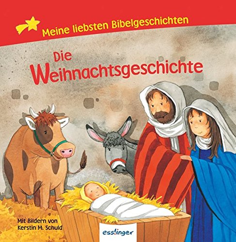 Die Weihnachtsgeschichte: Meine liebsten Bibelgeschichten