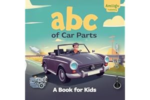 ABC of Car Parts: A Book for Kids: An Illustrated Alphabet for Young Auto Enthusiasts: 1 (The ABC Children’s Explorer Series)
