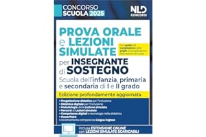 Concorso scuola 2025. Prova orale e lezioni simulate per insegnanti di sostegno. Scuola dell'infanzia, primaria e secondaria di I e II grado
