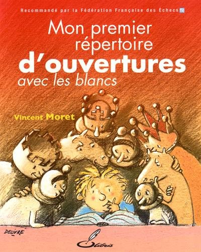 Download Mon premier répertoire d'ouvertures, tome 1 : Avec les Blancs Download Mon premier répertoire d'ouvertures, tome 1 : Avec les Blancs