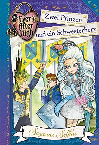 Preisvergleich Produktbild Ever After High (3). Zwei Prinzen und ein Schwesterherz