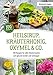 Heilsirup, Kräuterhonig, Oxymel & Co.: 100 Rezepte für süße Kräutermedizin zum gesund werden und vorbeugen (CompBook Health Edition) by 