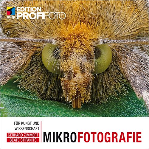 Download Mikrofotografie (mitp Edition ProfiFoto): Für Kunst und Wissenschaft Download Mikrofotografie (mitp Edition ProfiFoto): Für Kunst und Wissenschaft