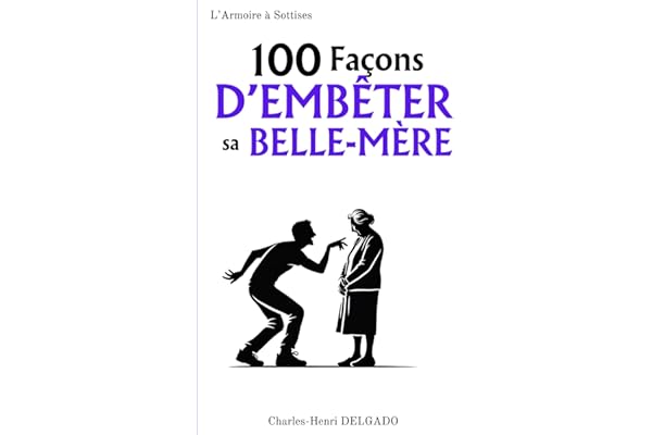 100 Façons d'embêter sa Belle-mère: Cadeau pour rigolo pour belle-mère, petit cadeau drôle pour belle maman