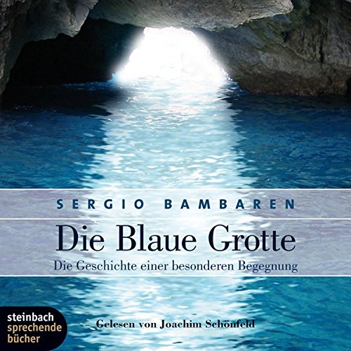 Download Die Blaue Grotte. Die Geschichte einer besonderen Begegnung. 2 CDs