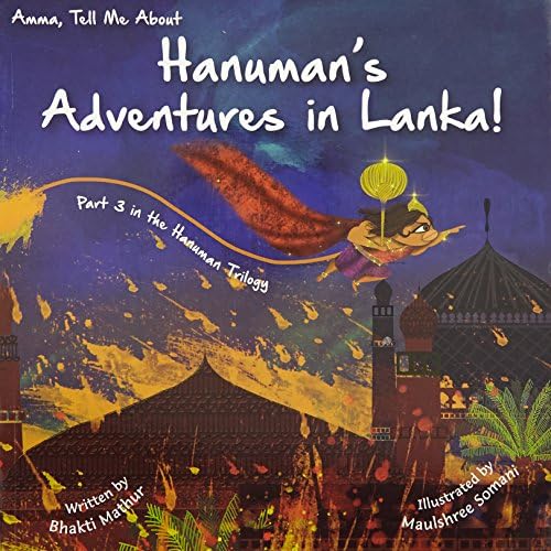 Amma Tell Me about Hanuman's Adventures in Lanka!: Part 3 in the Hanuman Trilogy: 10