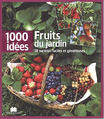 couverture de : Fruits du jardin / 18 vari&eacute;t&eacute;s faciles et g&eacute;n&eacute;reuses