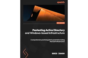 Pentesting Active Directory and Windows-based Infrastructure: A comprehensive practical guide to penetration testing Microsof