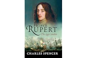 Prince Rupert: The Last Cavalier