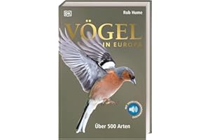 Vögel in Europa: Über 500 Arten. Mit 99 Vogelstimmen zum Anhören und Download