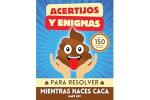 Acertijos y Enigmas Para Resolver Mientras Haces Caca: Más de 150 Juegos y Quiz Divertidos Cuando Estás en el Baño | Idea de Regalos Originales para el Amigo Invisible, Navidad y Cumpleaños