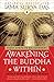 Awakening the Buddha Within: Eight Steps to Enlightenment by
