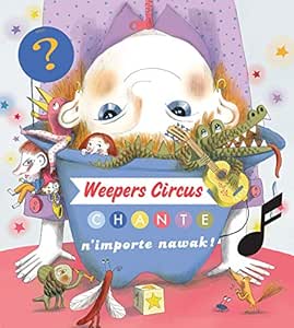 Weepers Circus Chante N Importe Nawak Weepers Circus Vansessa Rivelaygue Amazon Fr Musique