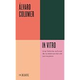 In vitro (Serie ENDEBATE): Una historia cultural de la destrucci&oacute;n de las mujeres