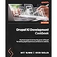 Drupal 10 Development Cookbook - Third Edition: Practical recipes to harness the power of Drupal for building digital experiences and dynamic websites