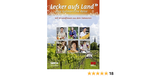 Lecker Aufs Land Eine Kulinarische Reise Mit 16 Landfrauen Aus Dem Sudwesten Amazon Fr Livres 