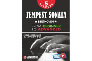 Tempest Sonata – 5 Versions of the 3rd Movement from Beginner to Advanced: Learn with Progressive Sheet Music and Video Tutor